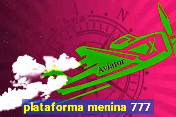 plataforma menina 777